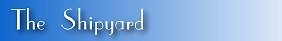 [The Shipyard]